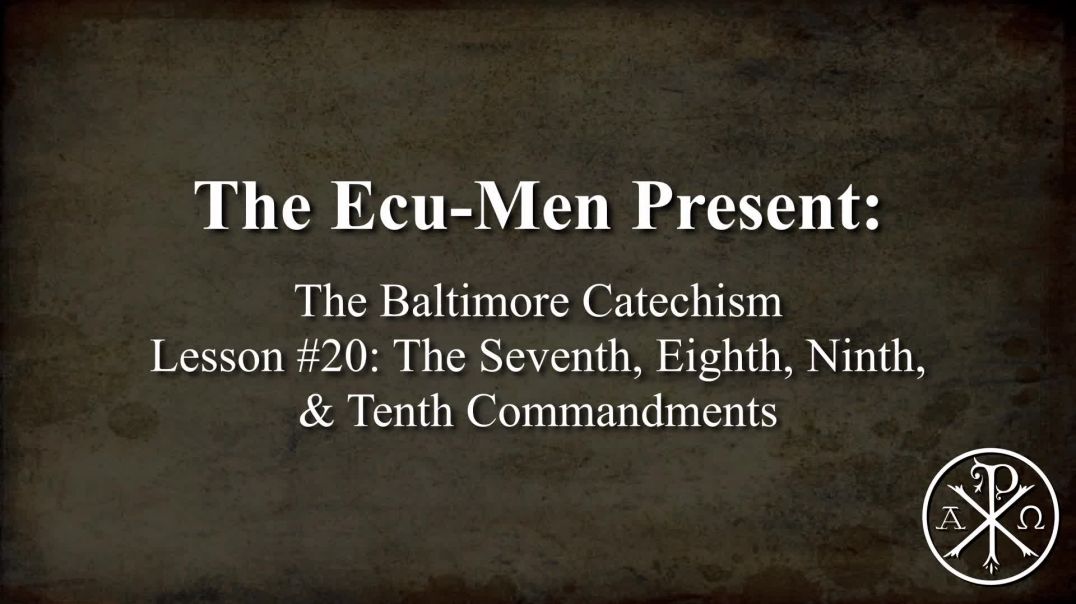 ⁣Baltimore Catechism, Lesson 20: The 7th, 8th, 9th & 10th Commandments