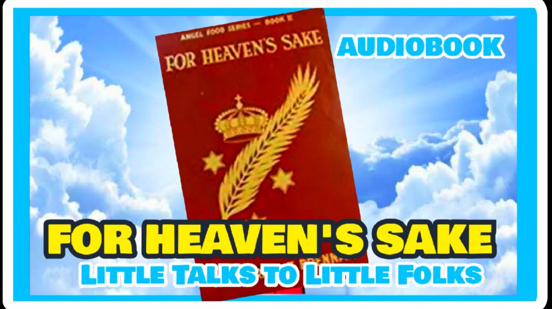 ⁣FOR HEAVEN'S SAKE - LITTLE TALKS FOR LITTLE FOLKS - AUDIOBOOK FOR CHILDREN