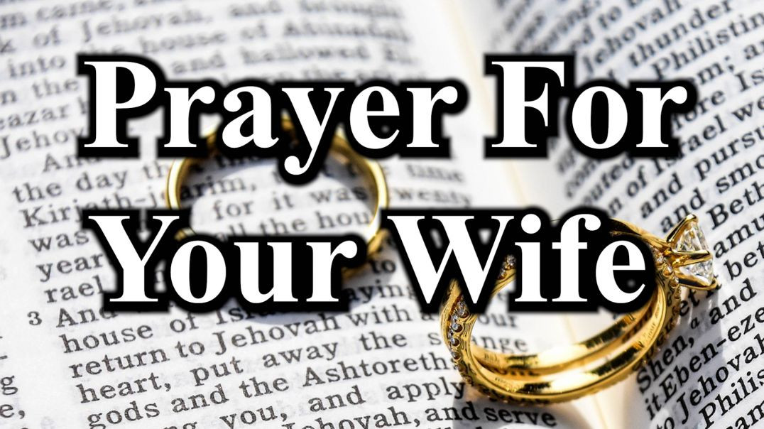 Prayer For Your Wife | Christian Father