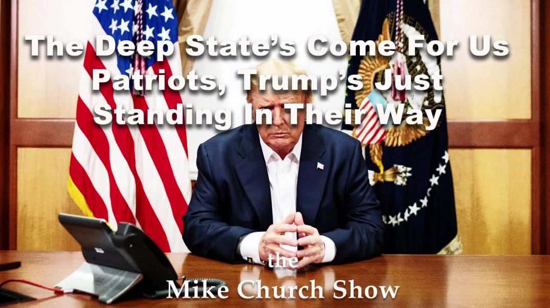 ⁣The Deep State’s Come For Us Patriots, Trump’s Just Standing In Their Way