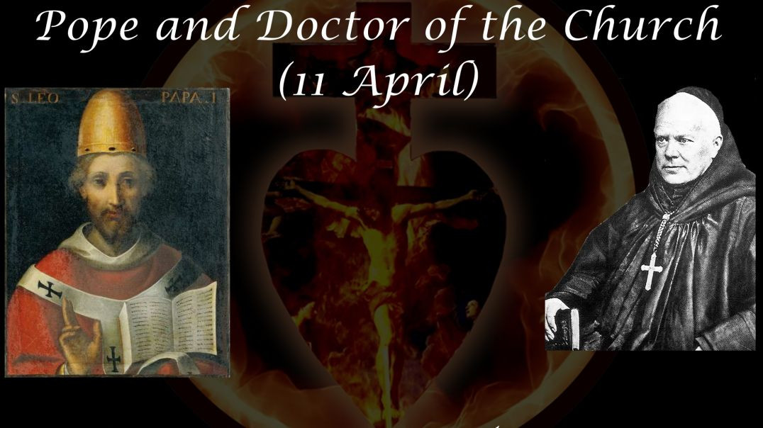 ⁣Pope Leo the Great, Pope and Doctor of the Church (11 April) ~ Dom Prosper Guéranger