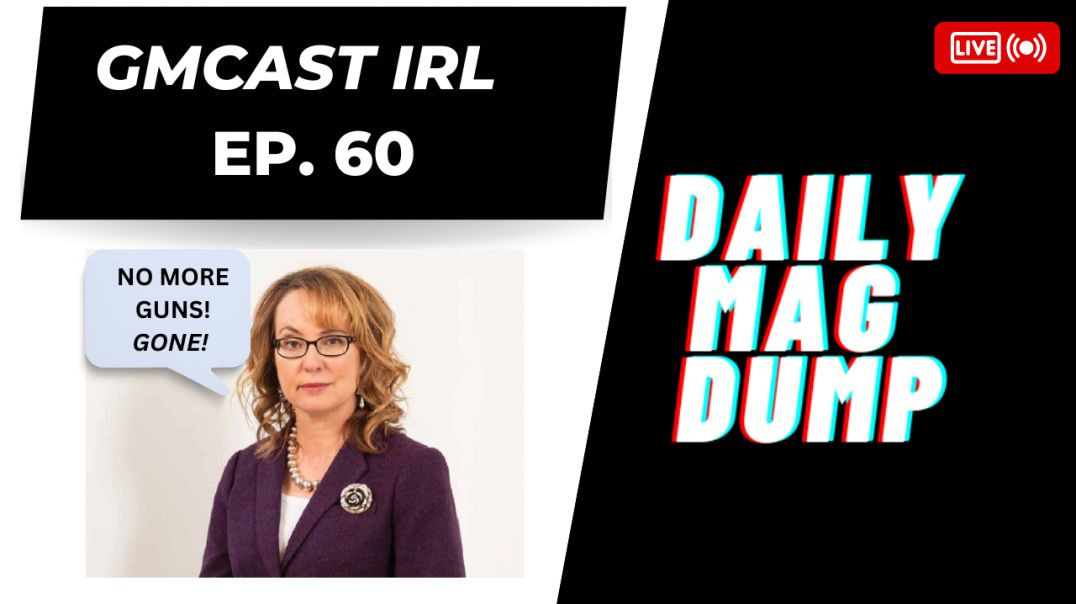 GMCast IRL #60- Gabby Giffords Wants ALL The Guns | DE Infringes On 2A Rights | 4.27.23 #2anews