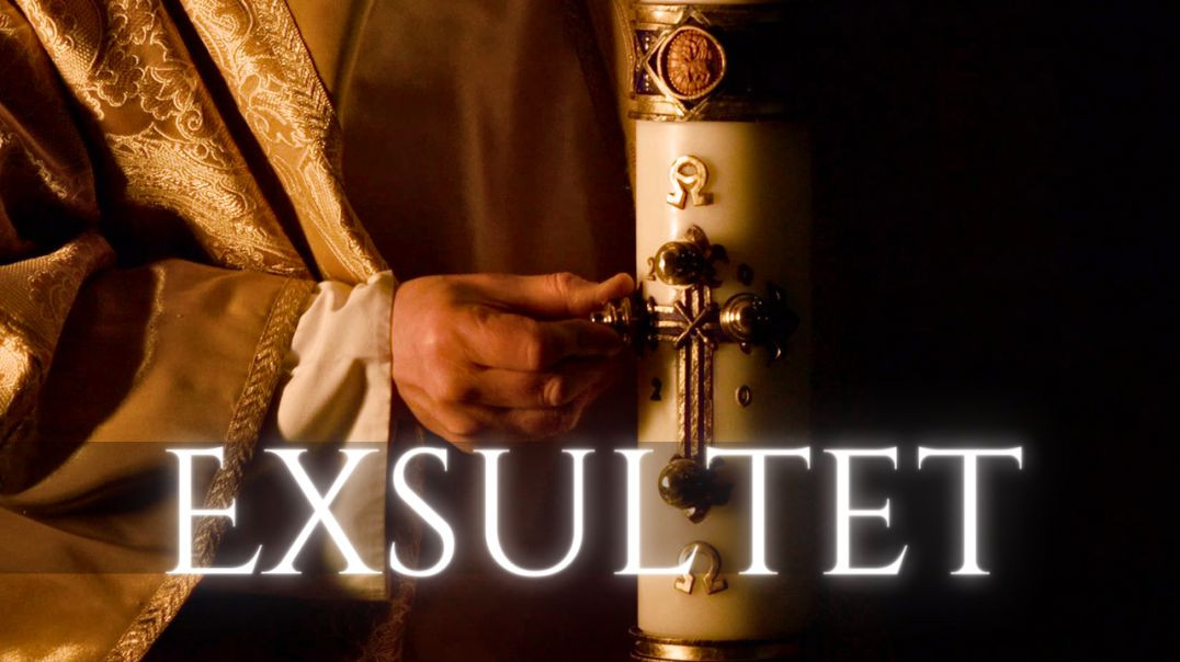 Exsultet - The Easter Vigil Proclamation!