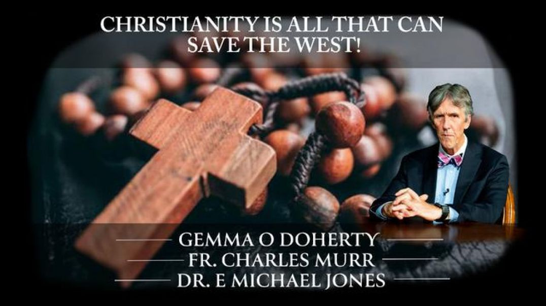 ⁣Gemma O'Doherty: Christianity Is All That Can Save the West! With EMJ and Fr. Charles Murr