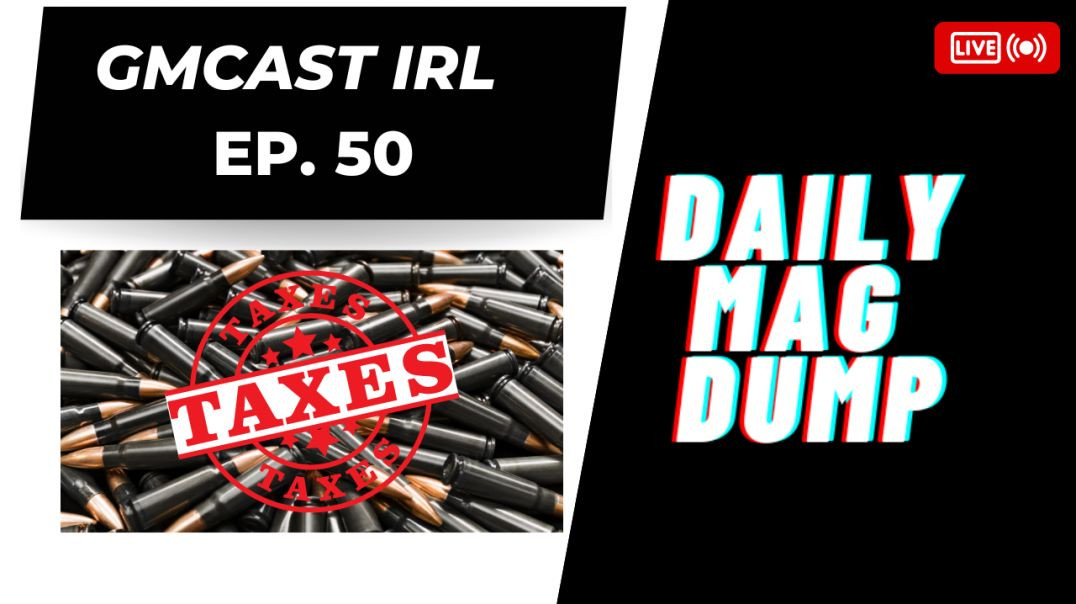 ⁣GMCast IRL #50- CA Again Try To Tax Ammo | IA To Allow Guns On Campus? | 4.13.23 #2anews