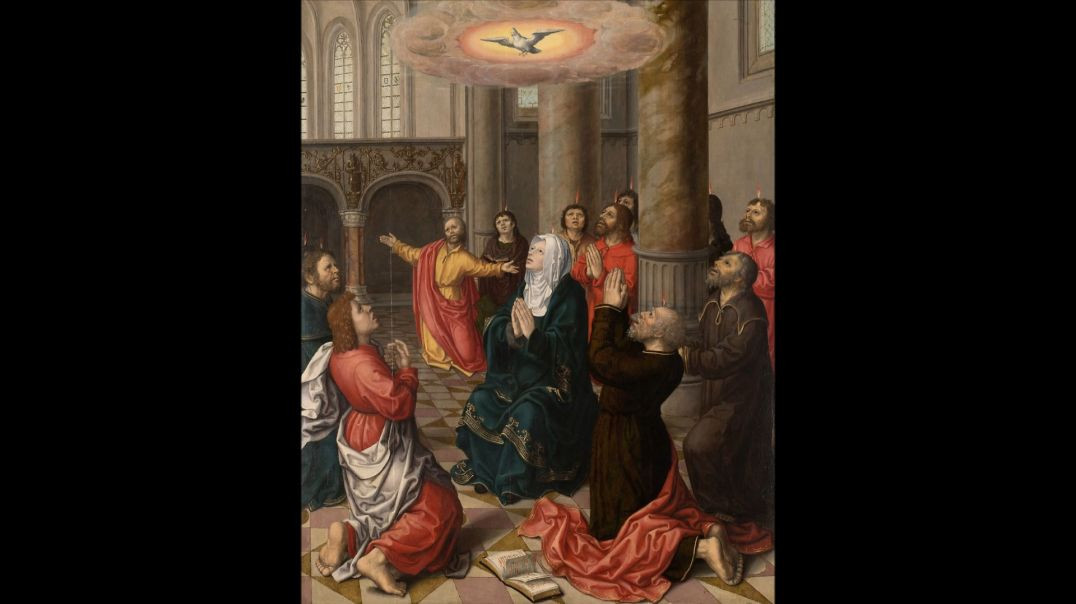 Pentecost Sunday: Come Holy Spirit Fill the Hearts of Your Faithful and Kindle in Them the Fire of Your Love