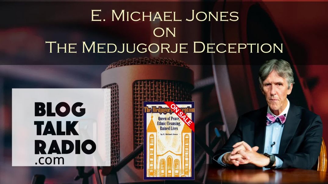 ⁣BlogTalkRadio: E. Michael Jones on 'The Medjugorje Deception'