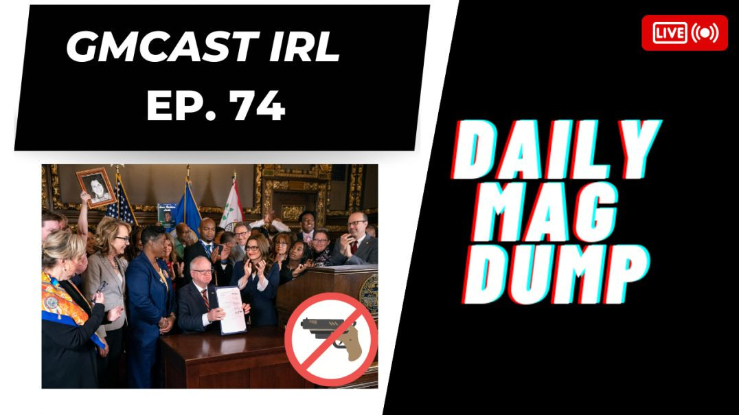 ⁣GMCast IRL #74- MN Goes Full Gun Control Cali | NM Gov. Lies About AR-15's Again | 5.22.23 #2anews
