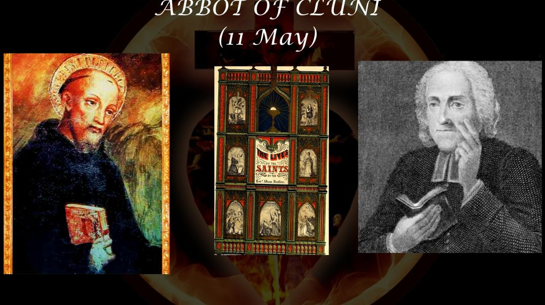 ⁣St. Maieul in Latin Majolus, Abbot of Cluni (11 May): Butler's Lives of the Saints