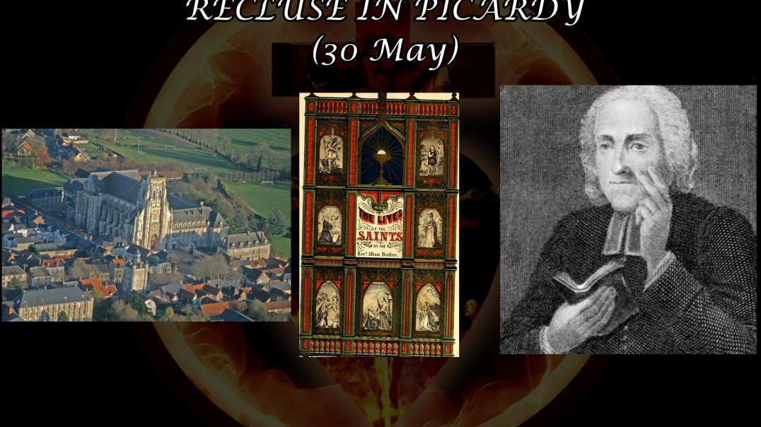 ⁣St. Maguil, in Latin Madelgisilus, Recluse in Picardy (30 May): Butler's Lives of the Saints