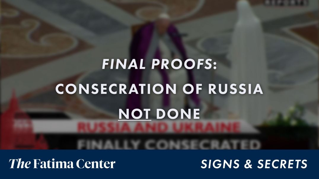 ⁣Final Proofs: Consecration of Russia Not Done | Signs and Secrets Ep. 12.5