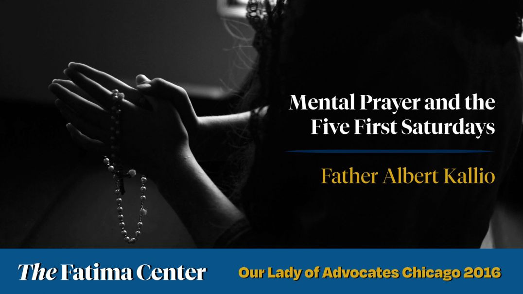 Mental Prayer and the Five First Saturdays | Father Albert