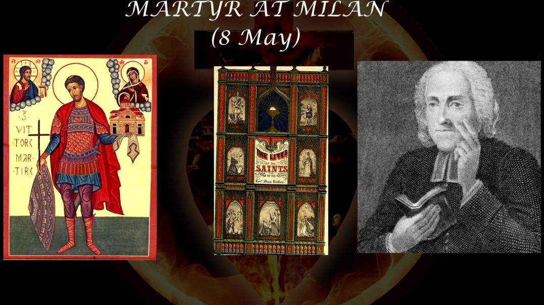 St. Victor, an Illustrious Martyr at Milan (8 May): Butler's Lives of the Saints