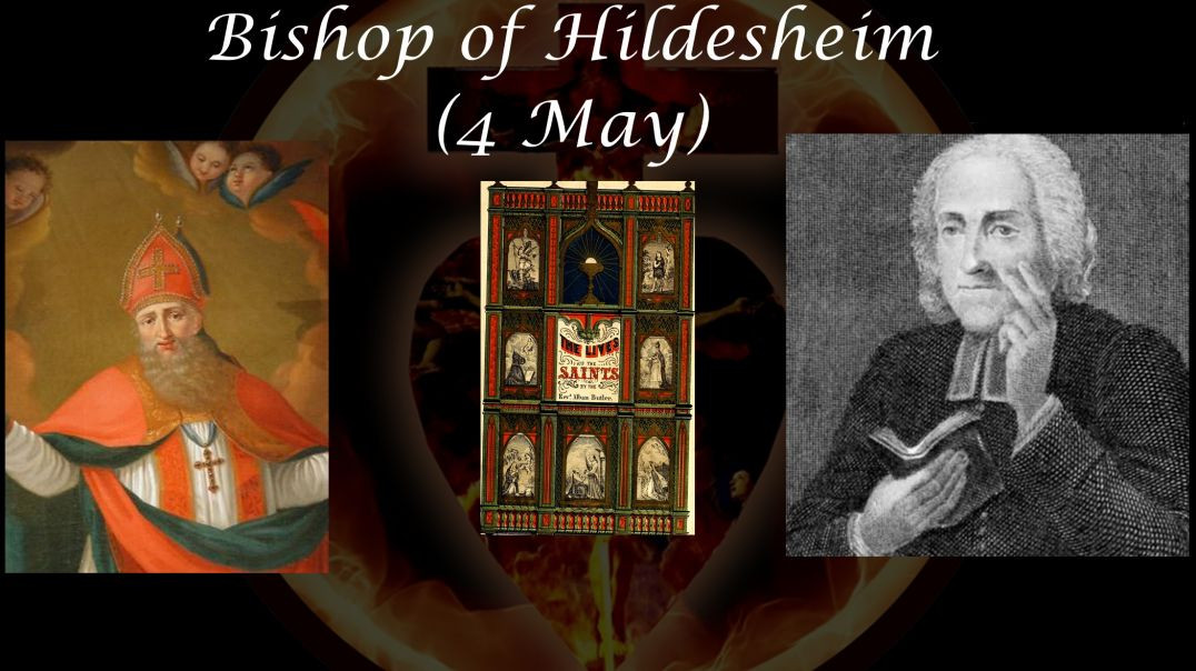 St. Godard, Bishop of Hildesheim, (4 May): Butler's Lives of the Saints