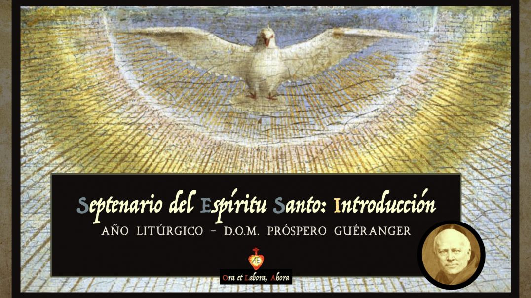 ⁣Dones del Espíritu Santo - Septenario: Introducción  [Año Litúrgico - D.O.M. Próspero Guéranger]