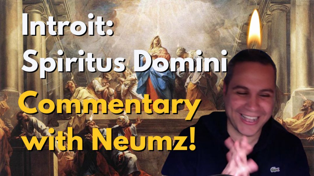 Commentary on "Spiritus Domini" with Neumz