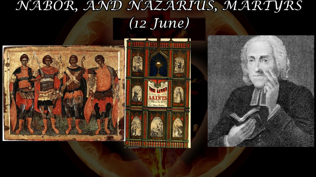 Ss. Basilides, Quirinus, Nabor & Nazarius, Martyrs (12 June): Butler's Lives of the Saints
