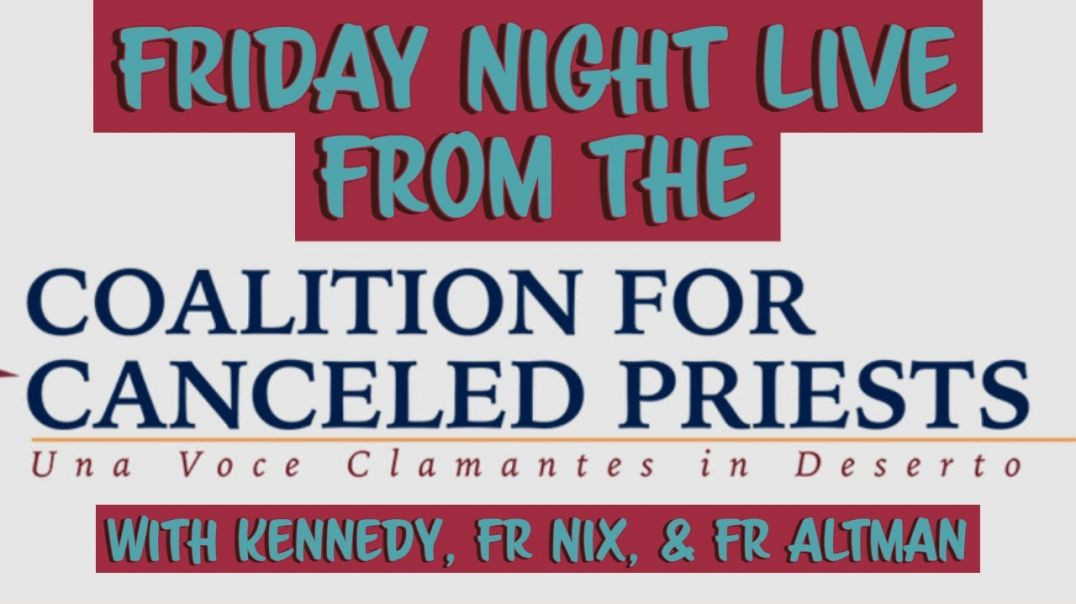 ⁣A House United: Live from the Coalition for Canceled Priests Conference w/ Special Guests