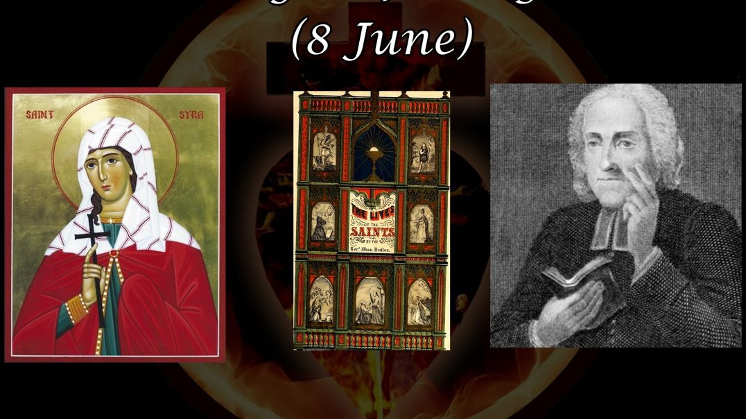 St. Syra, Virgin (8 June): Butler's Lives of the Saints