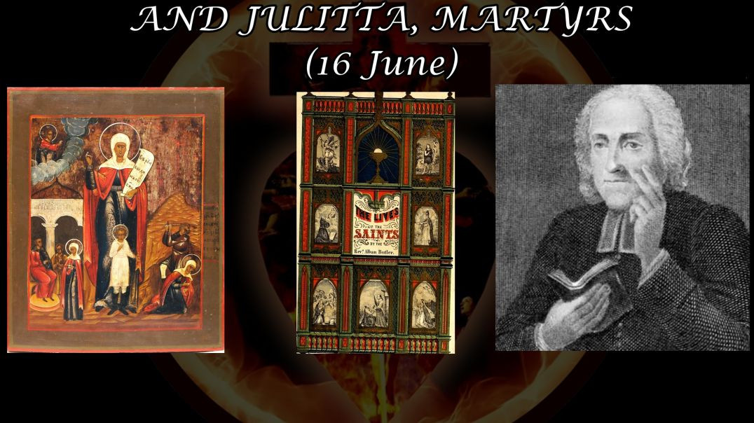 Ss. Quiricus and Julitta, Martyrs (16 June): Butler's Lives of the Saints