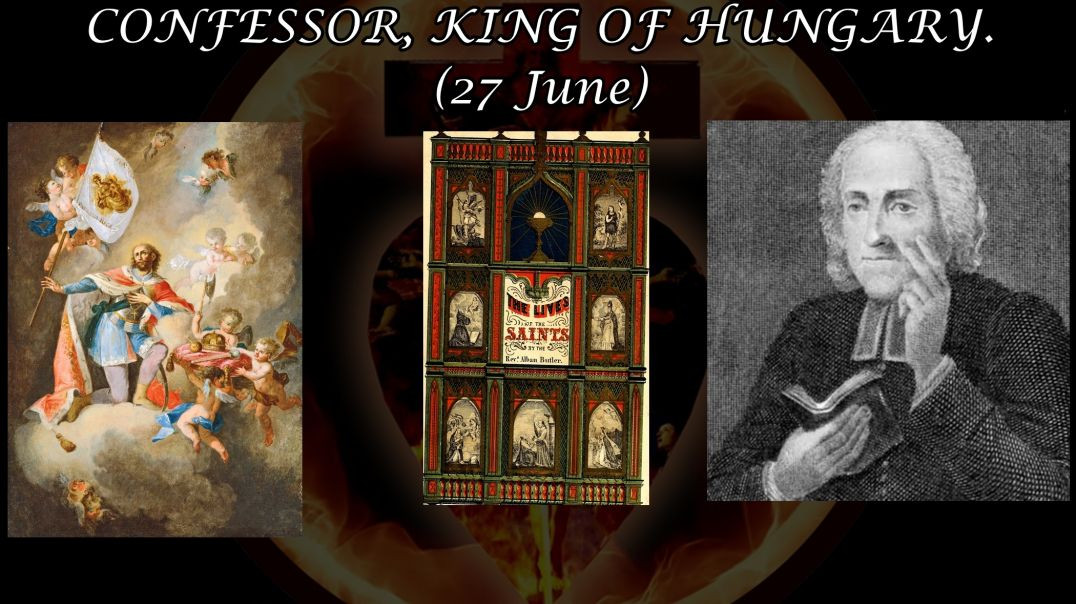 St Ladislas I, King of Hungary (27 June): Butler's Lives of the Saints