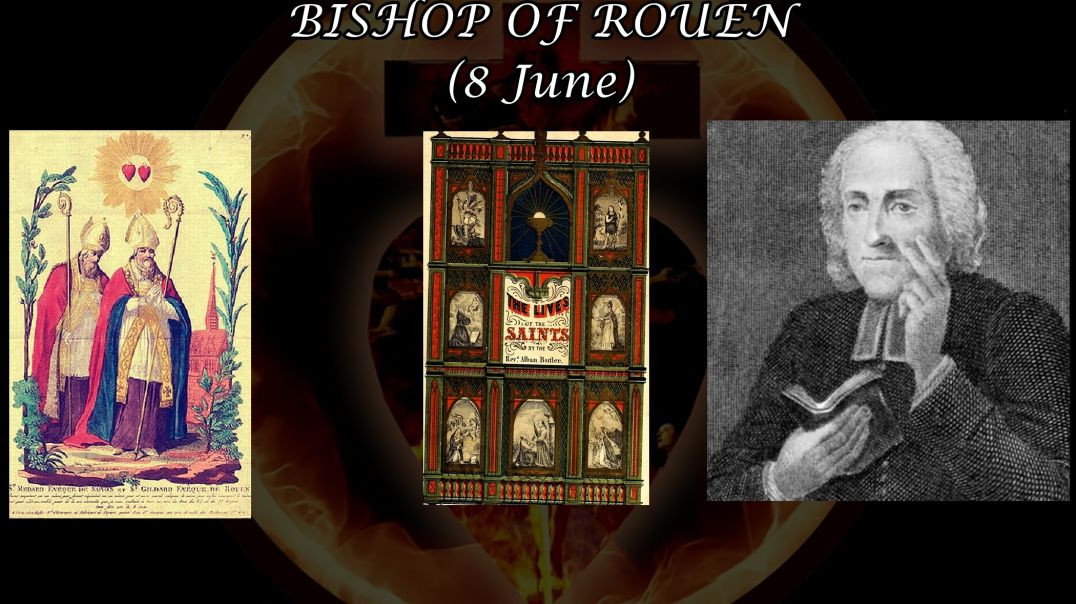 St. Godard, Bishop of Rouen (8 June): Butler's Lives of the Saints