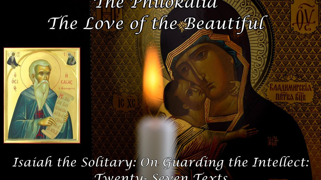 The Philokalia: Isaiah the Solitary: On Guarding the Intellect: Twenty- Seven Texts
