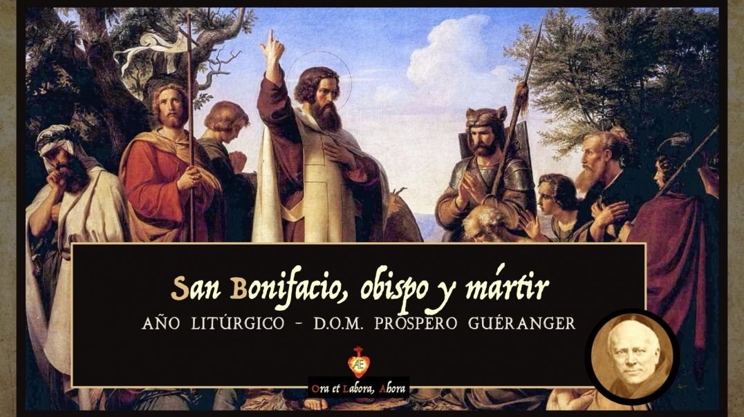 ⁣5 de junio - San Bonifacio, obispo y mártir [D.O.M. Próspero Guéranger]