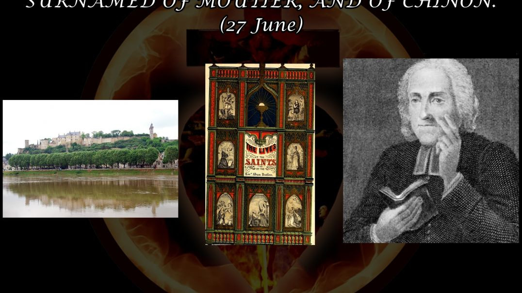 St. John, Priest & Confessor, of Moutier & of Chinon (27 June): Butler's Lives of the Saints