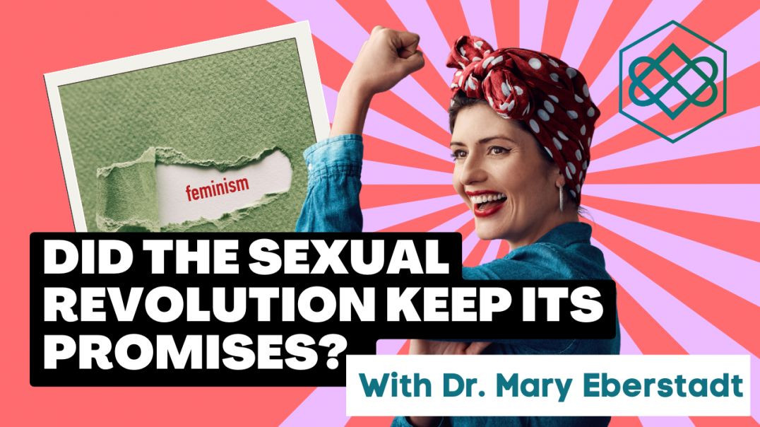 ⁣Did the Sexual Revolution Keep Its Promises? With Dr. Mary Eberstadt