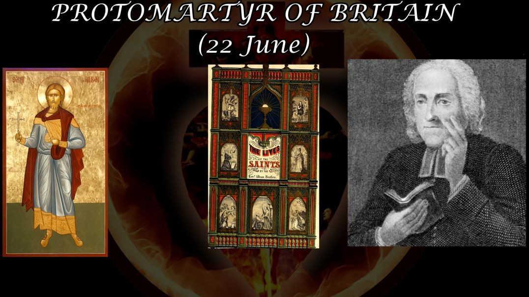 St. Alban, Protomartyr of Britain (22 June): Butler's Lives of the Saints