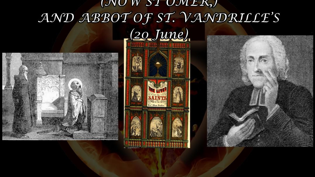 St. Bain, Bishop of Terouanne (20 June): Butler's Lives of the Saints