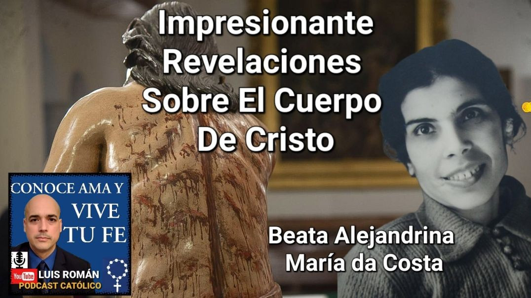 ⁣Revelaciones Sobre El Cuerpo De Cristo CORPUS CHRISTI Beata Alejandrina María da Costa / Luis Roman