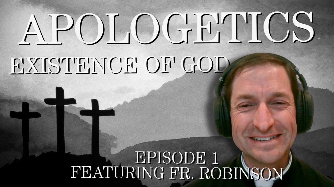 Existence of God - Apologetics Series - Episode 1