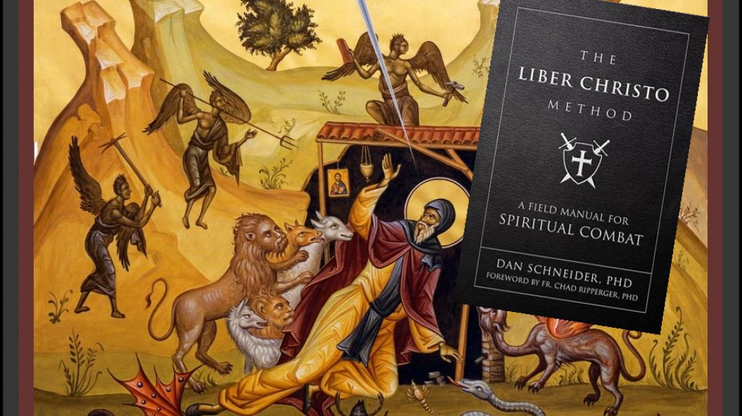 Book Review: The Liber Christo Method: A Field Manual for Spiritual Combat w/ Dr. Dan Schneider