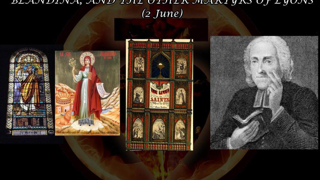 ⁣Ss. Pothinus, Sanctus, Attalus, Blandina, & Martyrs of Lyons (2 June): Butler's Lives of the Saints
