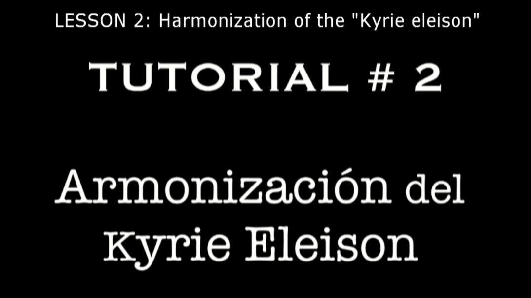 Tutorial # 2 ARMONIZACIÓN DEL KYRIE ELEISON (English subtitles)