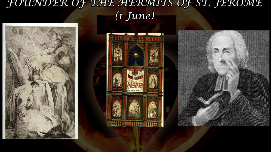 St. Peter of Pisa, Founder of the Hermits of St. Jerome (1 June): Butler's Lives of the Saints