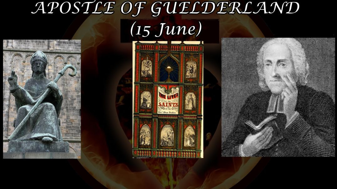 St. Plechelm, Apostle of Guelderland (15 July): Butler's Lives of the Saints