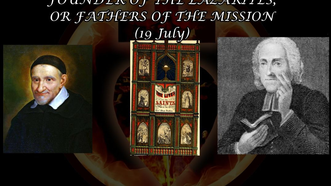 St. Vincent de Paul, Founder of the Lazarites (19 July): Butler's Lives of the Saints