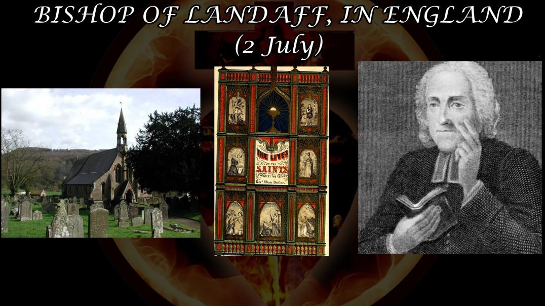 St. Oudoceus, Third Bishop of Landaff, in England (2 July): Butler's Lives of the Saints