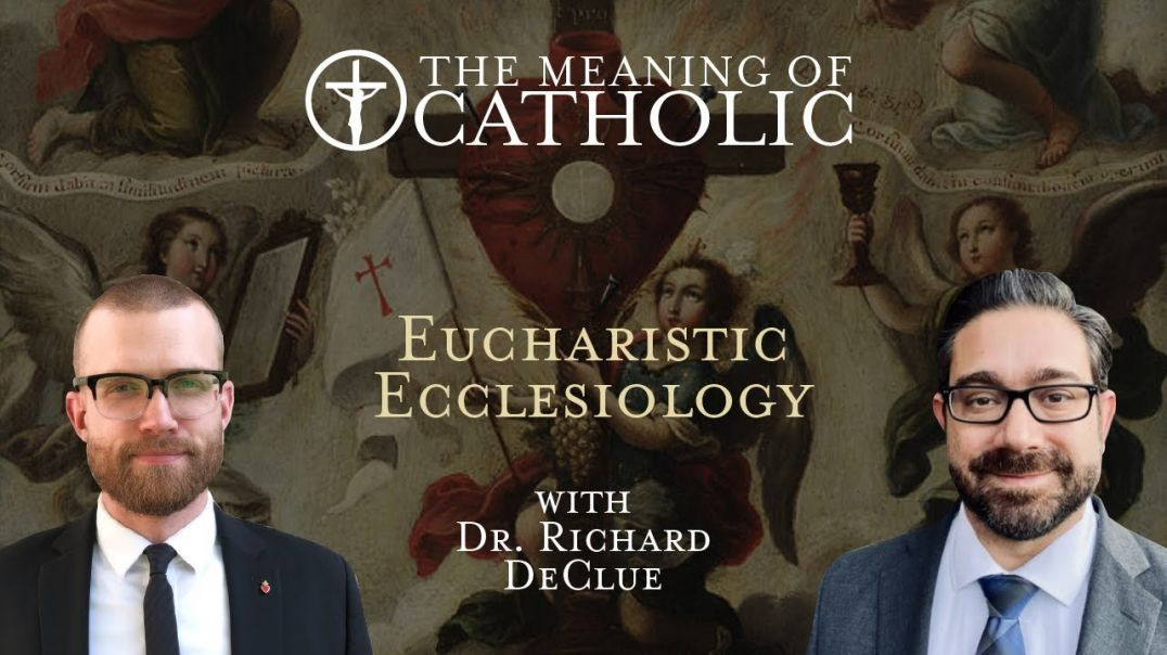 ⁣Eucharistic Ecclesiology with Dr. Richard DeClue