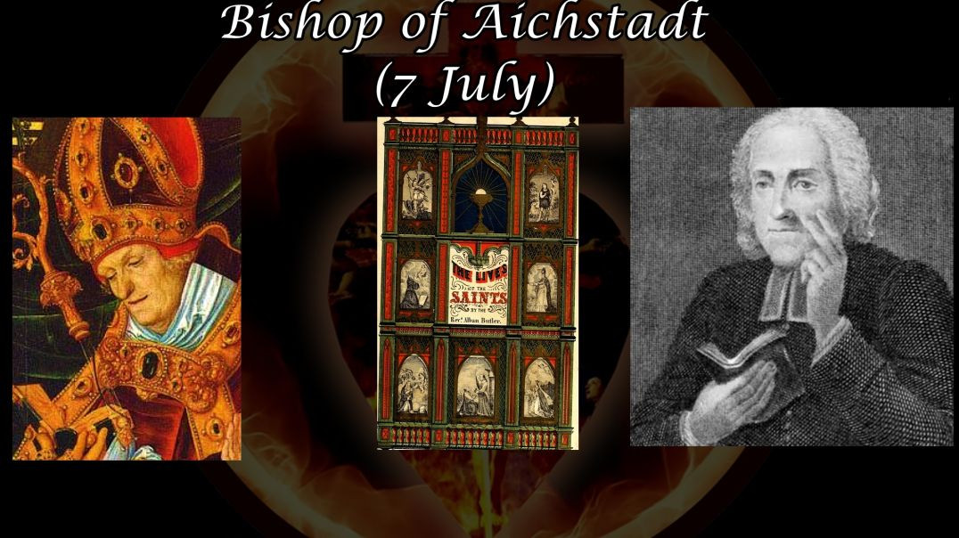 St. Willibald, Bishop of Aichstadt (7 July): Butler's Lives of the Saints