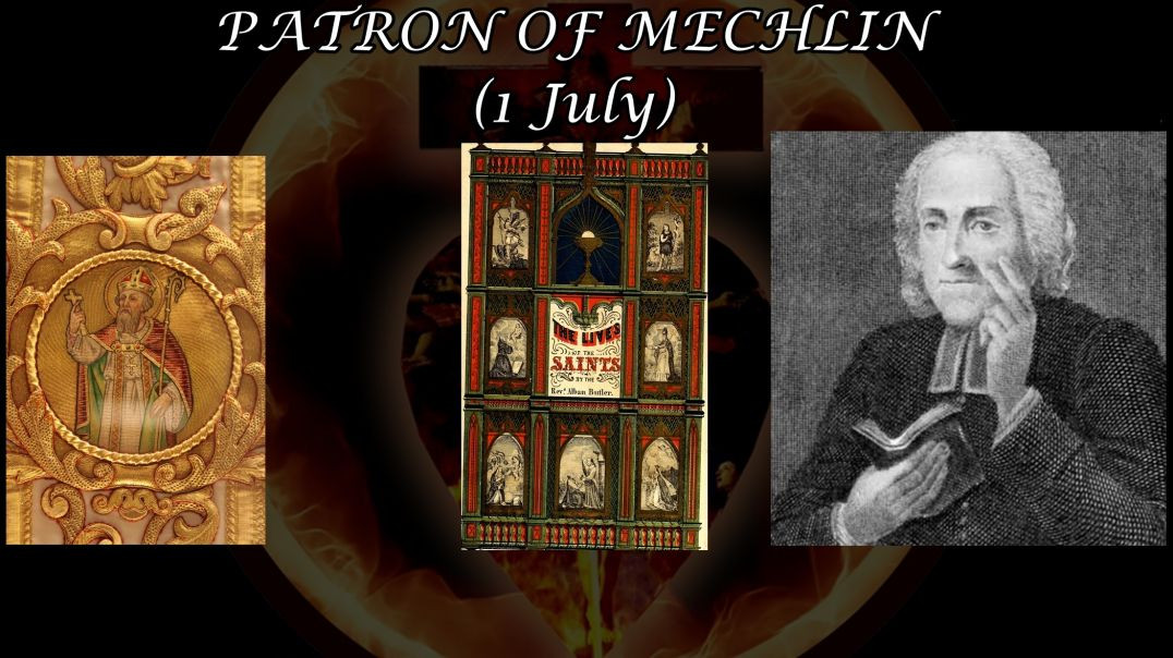 St. Rumold, Bishop & Martyr, Patron of Mechlin (1 July): Butler's Lives of the Saints