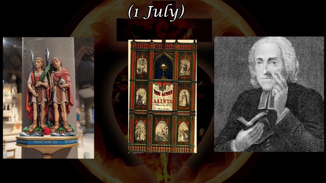 Ss. Julius and Aaron, Martyrs (1 July): Butler's Lives of the Saints