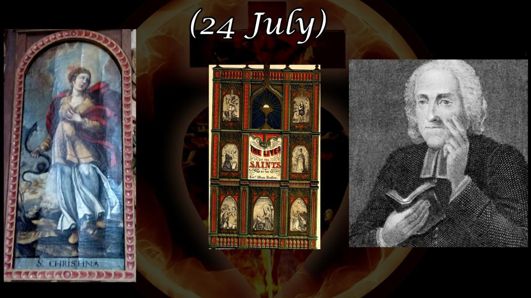 ⁣St. Christina, Virgen & Martyr (24 July): Butler's Lives of the Saints