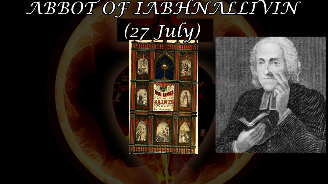 St. Congall, Abbot of Iabhnallivin (27 July): Butler's Lives of the Saints