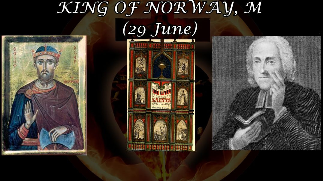 St. Olaus or Olave, King of Norway (29 July): Butler's Lives of the Saints