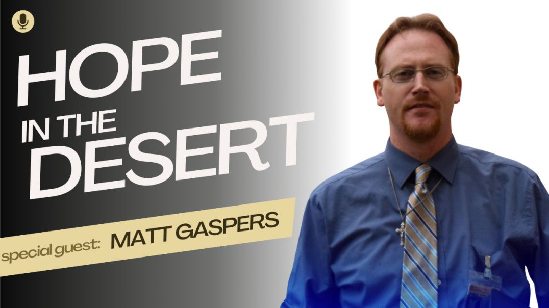 ⁣Hope in the Desert: Matt Gaspers
