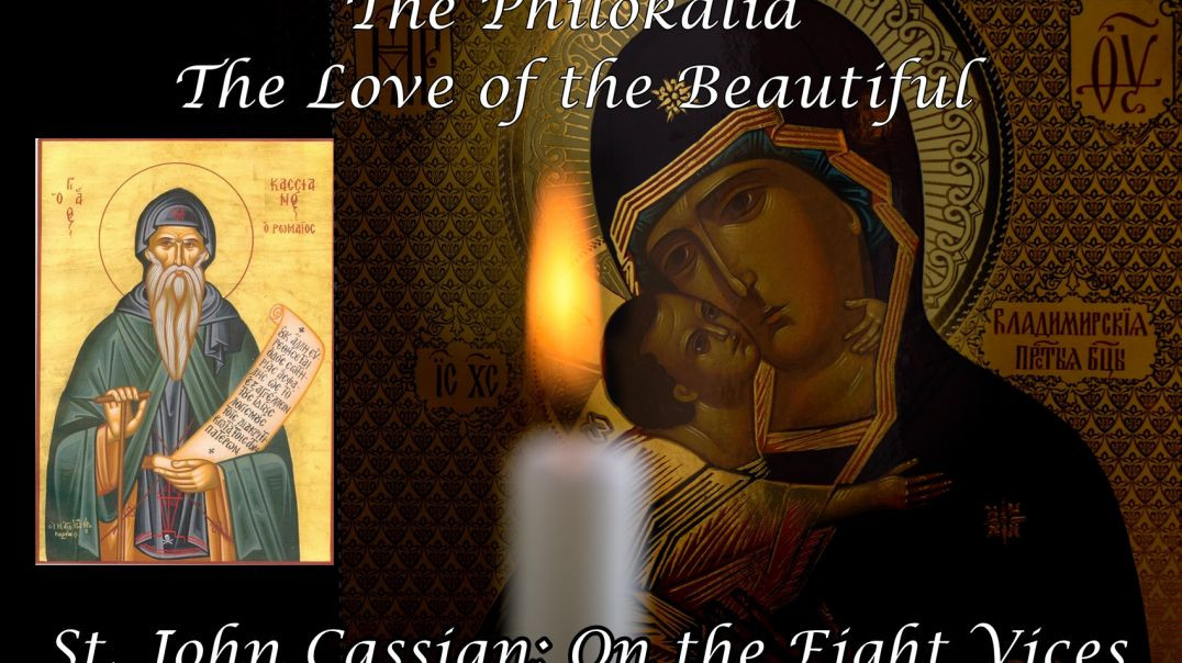 ⁣The Philokalia: St. John Cassian: On the Eight Vices